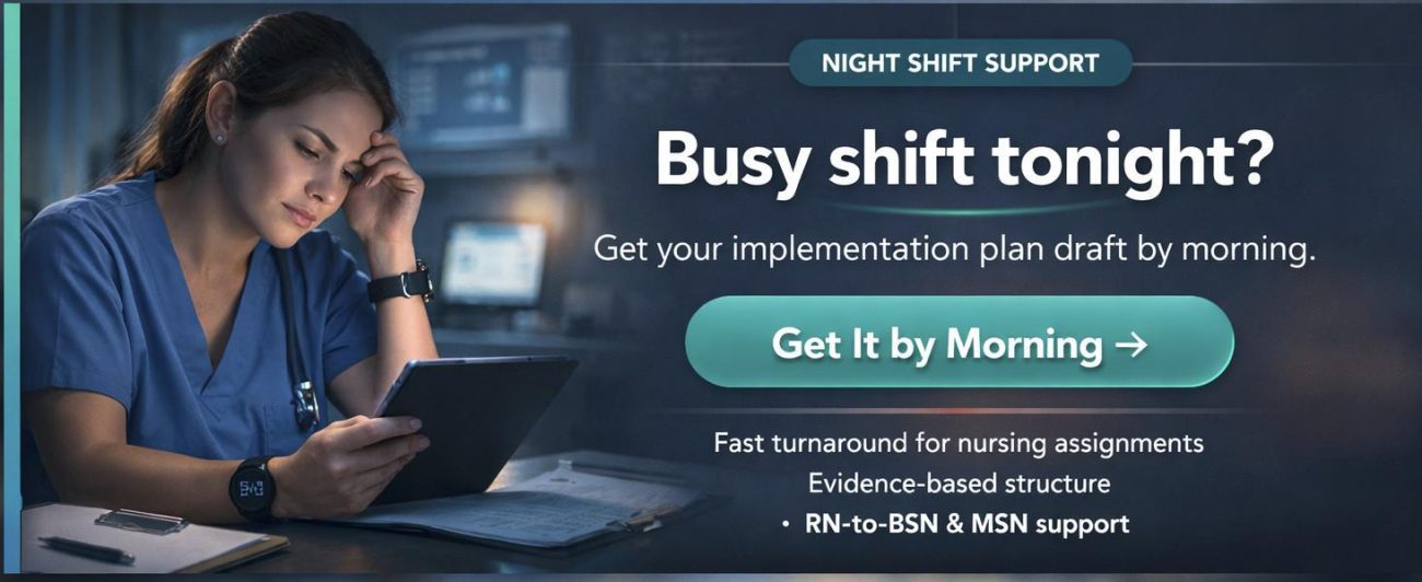 Busy shift tonight Get your implementation plan draft by morning